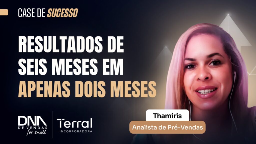 Case de sucesso Terral Incorporadora - CRM de Vendas